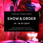Fashion Week Berlin 2014 - SHOW & ORDER - Event Mittwoch 15. Jan. 2014, 20h